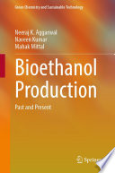 Bioethanol Production : Past and Present [E-Book] /