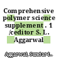 Comprehensive polymer science supplement . 1 /ceditor S. L. Aggarwal