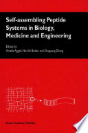 Self-assembling peptide systems in biology, medicine, and engineering /