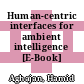Human-centric interfaces for ambient intelligence [E-Book] /