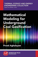 Mathematical modeling for underground coal gasification [E-Book] /