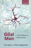 Glial man : a revolution in neuroscience /