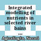 Integrated modelling of nutrients in selected river bains of Turkey : results of a bilateral German-Turkish research project /