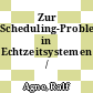 Zur Scheduling-Problematik in Echtzeitsystemen /