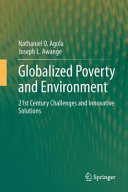 Globalized poverty and environment : 21st century challenges and innovative solutions [E-Book] /