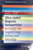 Silica-coated Magnetic Nanoparticles [E-Book] : An Insight into Targeted Drug Delivery and Toxicology /