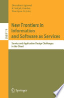 New Frontiers in Information and Software as Services [E-Book] : Service and Application Design Challenges in the Cloud /
