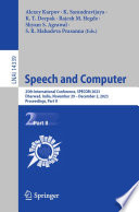 Speech and Computer [E-Book] : 25th International Conference, SPECOM 2023, Dharwad, India, November 29 - December 2, 2023, Proceedings, Part II /