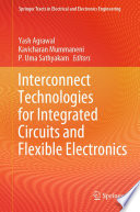 Interconnect Technologies for Integrated Circuits and Flexible Electronics [E-Book] /