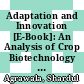 Adaptation and Innovation [E-Book]: An Analysis of Crop Biotechnology Patent Data /