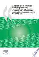 Aspects économiques de l'adaptation au changement climatique [E-Book] : Coûts, bénéfices et instruments économiques /