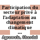 Participation du secteur privé à l'adaptation au changement climatique [E-Book] : Approches de la gestion des risques climatiques /