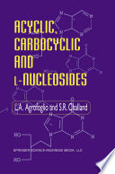 Acyclic, Carbocyclic and L-Nucleosides [E-Book] /