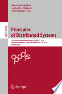 Principles of Distributed Systems [E-Book] : 18th International Conference, OPODIS 2014, Cortina d’Ampezzo, Italy, December 16-19, 2014. Proceedings /