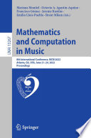 Mathematics and Computation in Music [E-Book] : 8th International Conference, MCM 2022, Atlanta, GA, USA, June 21-24, 2022, Proceedings /