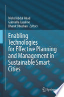 Enabling Technologies for Effective Planning and Management in Sustainable Smart Cities [E-Book] /