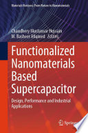 Functionalized Nanomaterials Based Supercapacitor [E-Book] : Design, Performance and Industrial Applications /