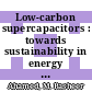 Low-carbon supercapacitors : towards sustainability in energy storage devices [E-Book] /