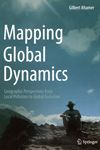 Mapping global dynamics : geographic perspectives from local pollution to global evolution /