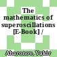 The mathematics of superoscillations [E-Book] /