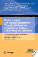 Driving Scientific and Engineering Discoveries Through the Integration of Experiment, Big Data, and Modeling and Simulation [E-Book] : 21st Smoky Mountains Computational Sciences and Engineering, SMC 2021, Virtual Event, October 18-20, 2021, Revised Selected Papers /