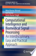 Computational Intelligence and Biomedical Signal Processing [E-Book] : An Interdisciplinary, Easy and Practical Approach /