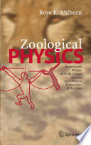 Zoological Physics [E-Book] : Quantitative Models of Body Design, Actions, and Physical Limitations of Animals /