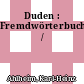 Duden : Fremdwörterbuch /