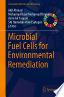 Microbial Fuel Cells for Environmental Remediation [E-Book] /