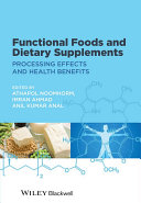 Functional foods and dietary supplements : processing effects and health benefits [E-Book] /