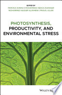 Photosynthesis, productivity and environmental stress [E-Book] /