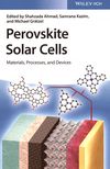 Perovskite solar cells : materials, processes, and devices /