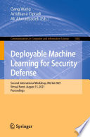 Deployable Machine Learning for Security Defense [E-Book] : Second International Workshop, MLHat 2021, Virtual Event, August 15, 2021, Proceedings /