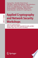 Applied Cryptography and Network Security Workshops [E-Book] : ACNS 2021 Satellite Workshops, AIBlock, AIHWS, AIoTS, CIMSS, Cloud S&P, SCI, SecMT, and SiMLA, Kamakura, Japan, June 21-24, 2021, Proceedings /