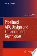 Pipelined ADC Design and Enhancement Techniques [E-Book] /