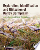 Exploration, identification and utilization of barley germplasm [E-Book] /
