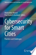 Cybersecurity for Smart Cities [E-Book] : Practices and Challenges /
