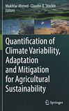 Quantification of climate variability, adaption and mitigation for agricultural sustainability /