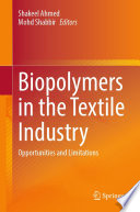 Biopolymers in the Textile Industry [E-Book] : Opportunities and Limitations /