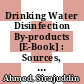 Drinking Water Disinfection By-products [E-Book] : Sources, Fate and Remediation /