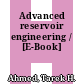 Advanced reservoir engineering / [E-Book]