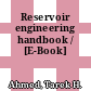 Reservoir engineering handbook / [E-Book]