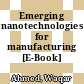 Emerging nanotechnologies for manufacturing [E-Book] /