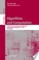 Algorithms and Computation [E-Book] : 25th International Symposium, ISAAC 2014, Jeonju, Korea, December 15-17, 2014, Proceedings /