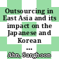Outsourcing in East Asia and its impact on the Japanese and Korean Labour Markets [E-Book] /