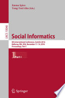 Social Informatics [E-Book] : 8th International Conference, SocInfo 2016, Bellevue, WA, USA, November 11-14, 2016, Proceedings, Part I /
