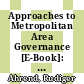 Approaches to Metropolitan Area Governance [E-Book]: A Country Overview /