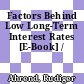 Factors Behind Low Long-Term Interest Rates [E-Book] /