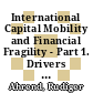 International Capital Mobility and Financial Fragility - Part 1. Drivers of Systemic Banking Crises [E-Book]: The Role of Bank-Balance-Sheet Contagion and Financial Account Structure /