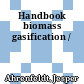 Handbook biomass gasification /